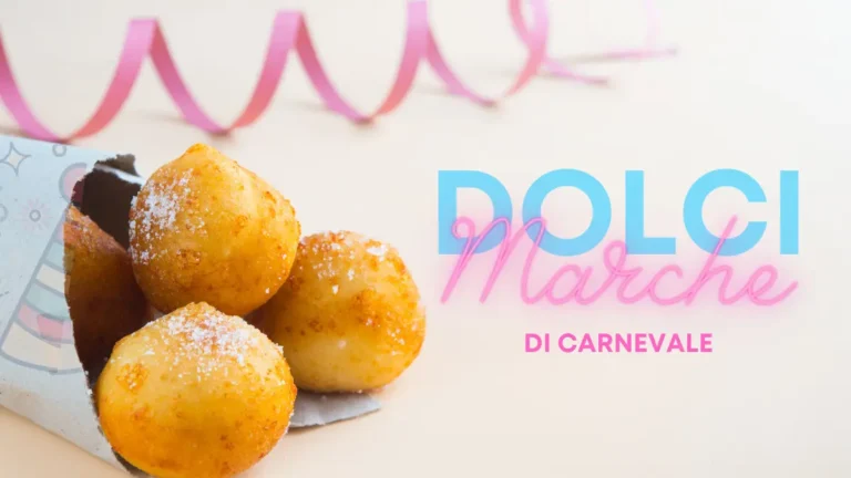 Carnevale nelle Marche: 8 dolci tipici